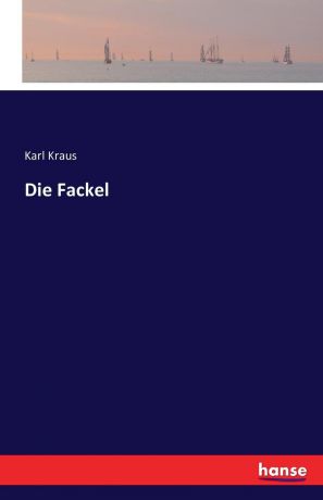 Karl Kraus Die Fackel