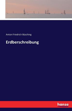 Anton Friedrich Büsching Erdberschreibung