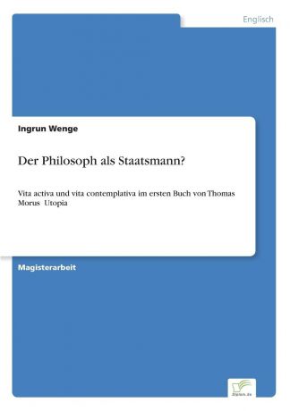 Ingrun Wenge Der Philosoph als Staatsmann.