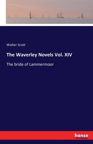 Walter Scott The Waverley Novels Vol. XIV