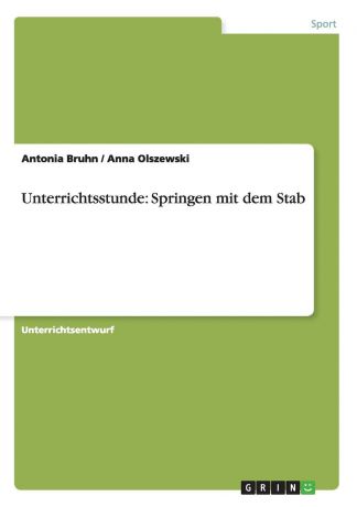 Antonia Bruhn, Anna Olszewski Unterrichtsstunde. Springen mit dem Stab