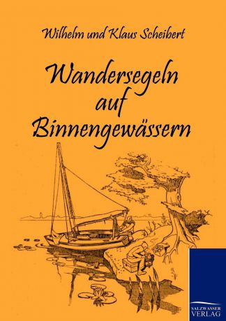 Wilhelm Scheibert, Klaus Scheibert Wandersegeln auf Binnengewassern