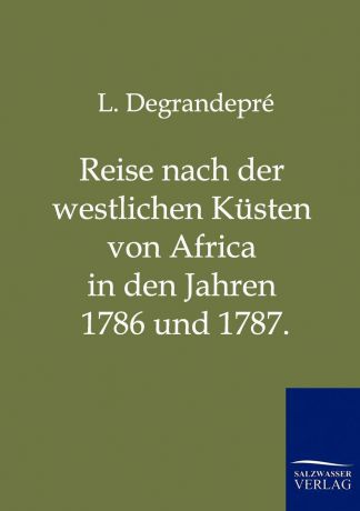 L. Degrandepré Reise nach der westlichen Kusten von Africa in den Jahren 1786 und 1787.