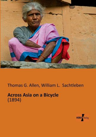 Thomas G. Allen, William L. Sachtleben Across Asia on a Bicycle