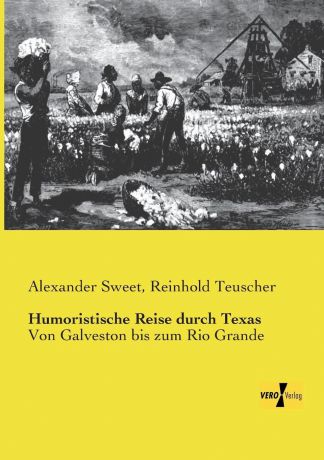 Alexander Sweet, Reinhold Teuscher Humoristische Reise Durch Texas
