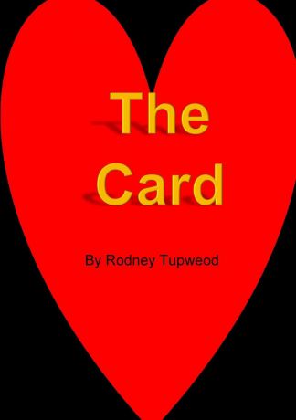 Rodney Tupweod The Card