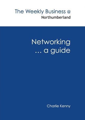 Charlie Kenny Networking ... a guide