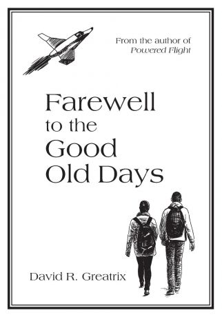 David R. Greatrix Farewell To The Good Old Days