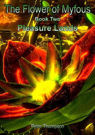 Peter Thompson The Flower of Myfous 2 - Pleasure Lands