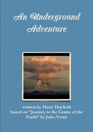 Harry Hayfield An Underground Adventure
