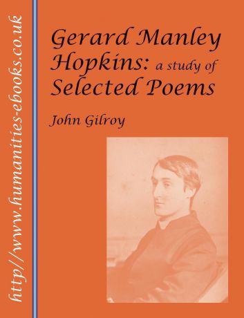 John Gilroy Gerard Manley Hopkins. A Study of Selected Poems