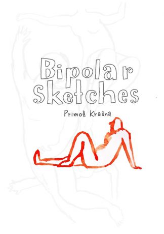 Primož Krašna Bipolar sketches