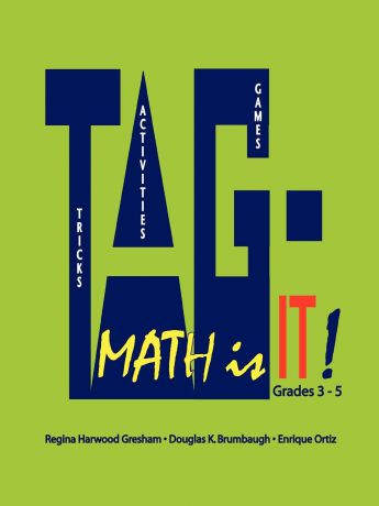 Enrique Ortiz, Douglas K. Brumbaugh, Regina Harwood Gresham TAG - Math is it. Grades 3 - 5