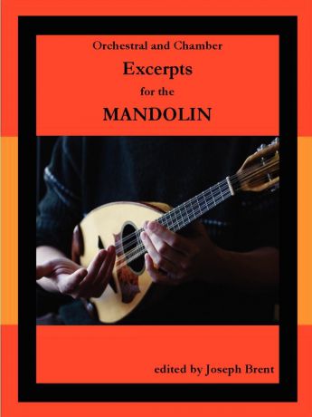 Joseph Brent Orchestral and Chamber Excerpts for Mandolin