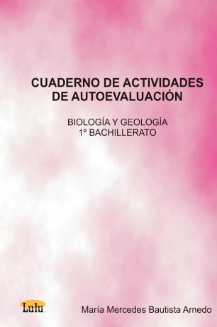 Mara Mercedes Bautista Arnedo Cuaderno de Actividades de Autoevaluacin Biologa y Geologa 1 de Bachillerato