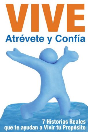 Equipo Azul -. 2013 Vive, Atrevete y Confia