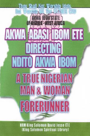 King Solomon David Jesse ETE NDITO AKWA IBOM STATE - A TRUE NIGERIAN MAN AND WOMAN