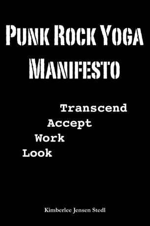 Kimberlee Stedl Punk Rock Yoga Manifesto