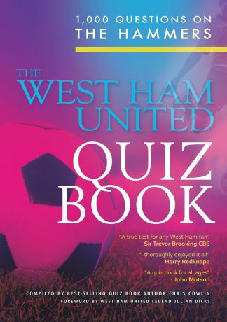 Chris Cowlin The West Ham United Quiz Book