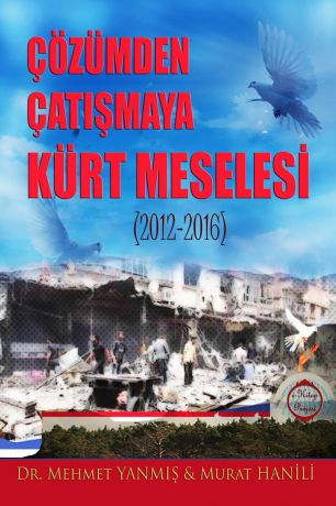 Mehmet Yanmis, Murat Hanili Cozumden Catismaya Kurt Meselesi (2012-2016)