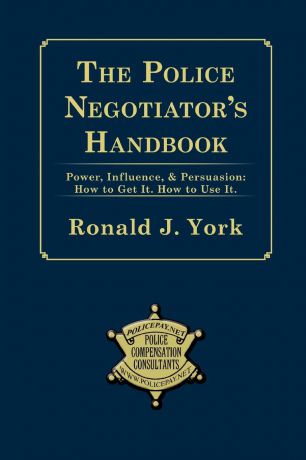 Ronald J. York The Police Negotiator.s Handbook