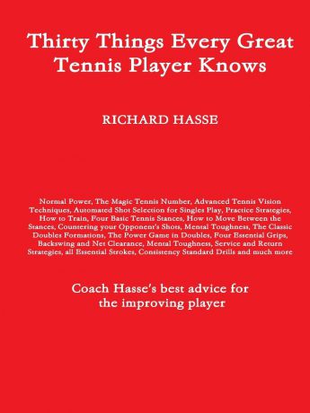 RICHARD HASSE Thirty Things Every Great Tennis Player Knows