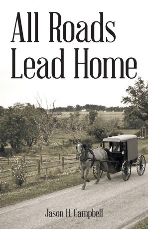 Jason H. Campbell All Roads Lead Home