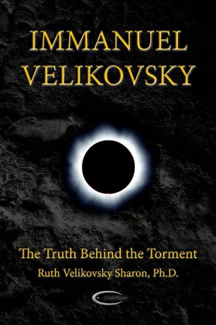 Ruth Velikovsky Sharon Immanuel Velikovsky - The Truth Behind The Torment