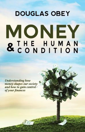 Douglas Obey Money . the Human Condition