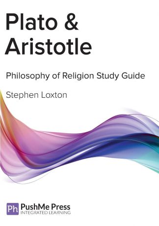 Stephen Loxton Plato & Aristotle. Philosophy Study Guide