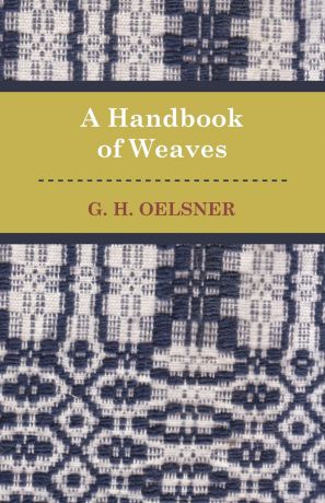 G. Oelsner A Handbook Of Weaves