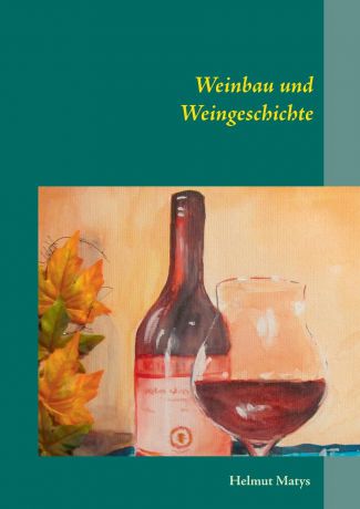 Helmut Matys Weinbau und Weingeschichte