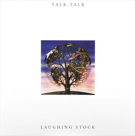 "Talk Talk" Talk Talk. Laughing Stock (LP)