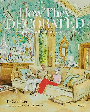 How They Decorated: Inspiration from Great Women of the Twentieth Century