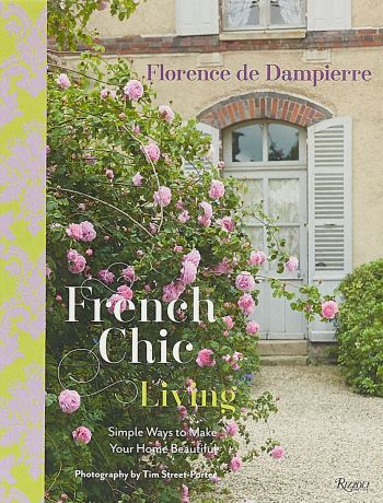 French Chic Living. Simple Ways to Make Your Home Beautiful