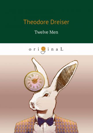 Theodore Dreiser Twelve Men