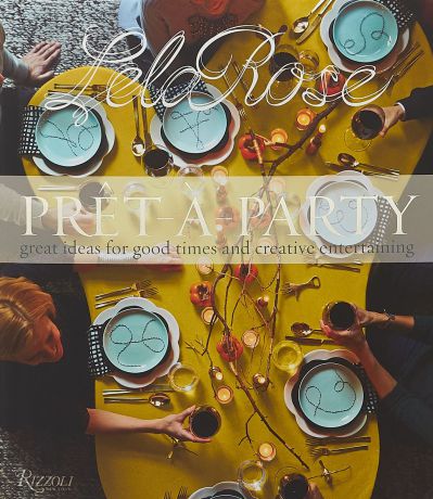 Pret-A-Party: Great Ideas for Good Times and Creative Entertaining