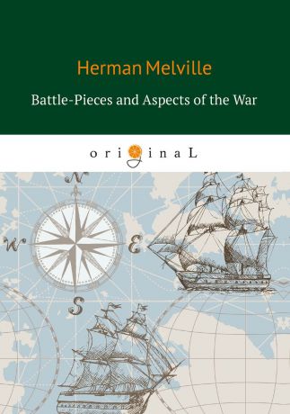 Herman Melville Battle-Pieces and Aspects of the War