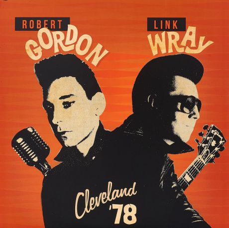 Роберт Гордон,Линк Рэй Robert Gordon & Link Wray. Cleveland '78 (LP)