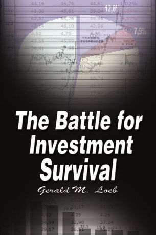 Gerald M. Loeb The Battle for Investment Survival
