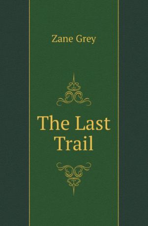 Grey Zane The Last Trail