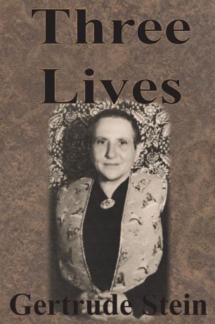 Gertrude Stein Three Lives