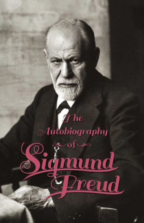 Sigmund Freud Autobiography - Sigmund Freud