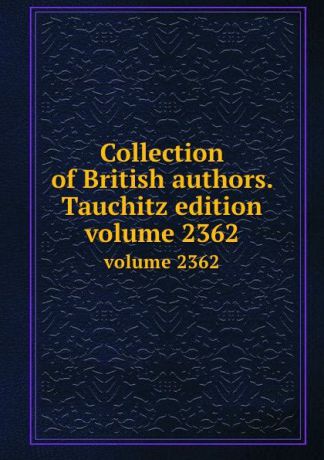 Collection of British authors. Tauchitz edition. volume 2362
