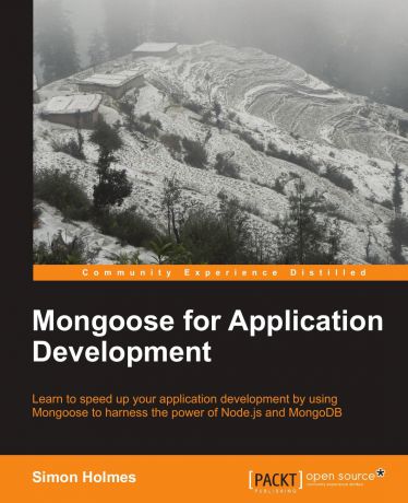 Simon Holmes Mongoose for Application Development