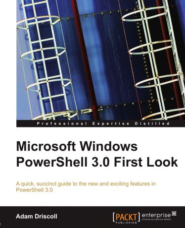 A. Driscoll, Adam Driscoll Microsoft Windows Powershell 3.0 First Look