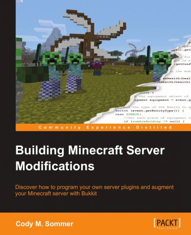 Cody M. Sommer Building Minecraft Server Modifications