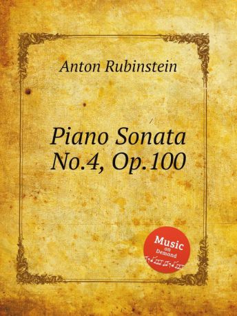 A. Rubinstein Piano Sonata No.4, Op.100
