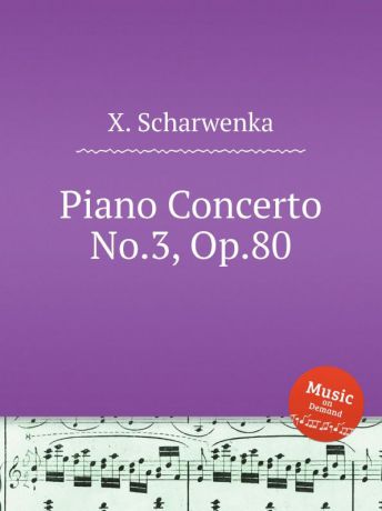 X. Scharwenka Piano Concerto No.3, Op.80
