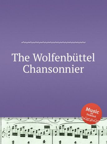 W.F. Skene The Wolfenbuttel Chansonnier